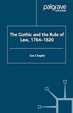 Télécharger le livre :  The Gothic and the Rule of the Law, 1764-1820