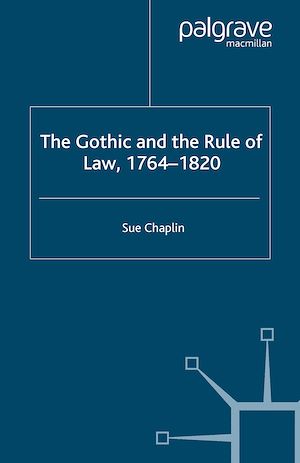 Téléchargez le livre :  The Gothic and the Rule of the Law, 1764-1820