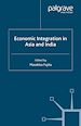 Télécharger le livre :  Economic Integration in Asia and India