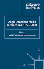 Télécharger le livre :  Anglo-American Media Interactions, 1850-2000