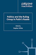 Télécharger le livre :  Politics and the Ruling Group in Putin's Russia