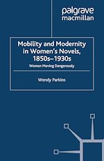 Télécharger le livre :  Mobility and Modernity in Women's Novels, 1850s-1930s