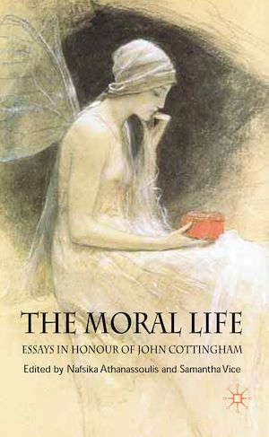 Téléchargez le livre :  The Moral Life: Essays in Honour of John Cottingham