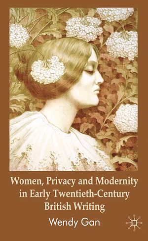 Téléchargez le livre :  Women, Privacy and Modernity in Early Twentieth-Century British Writing