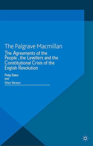 Téléchargez le livre :  The Agreements of the People, the Levellers, and the Constitutional Crisis of the English Revolution