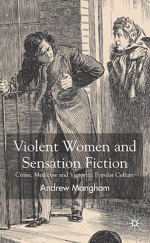 Téléchargez le livre :  Violent Women and Sensation Fiction