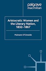 Download this eBook Aristocratic Women and the Literary Nation, 1832-1867
