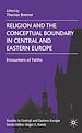 Télécharger le livre :  Religion and the Conceptual Boundary in Central and Eastern Europe