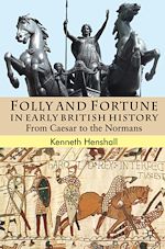 Télécharger le livre :  Folly and Fortune in Early British History