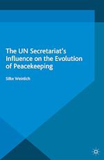 Télécharger le livre :  The UN Secretariat's Influence on the Evolution of Peacekeeping