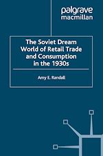 Télécharger le livre :  The Soviet Dream World of Retail Trade and Consumption in the 1930s