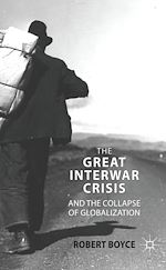 Télécharger le livre :  The Great Interwar Crisis and the Collapse of Globalization