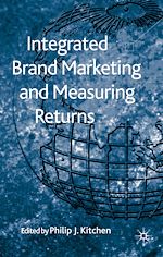 Télécharger le livre :  Integrated Brand Marketing and Measuring Returns