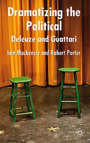 Téléchargez le livre :  Dramatizing the Political: Deleuze and Guattari