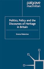 Télécharger le livre :  Politics, Policy and the Discourses of Heritage in Britain