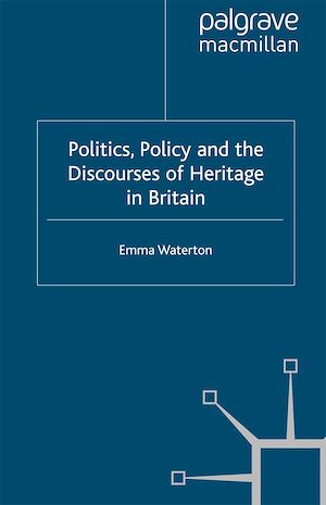 Téléchargez le livre :  Politics, Policy and the Discourses of Heritage in Britain