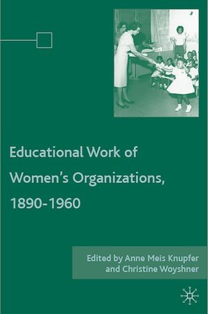 Téléchargez le livre :  The Educational Work of Women's Organizations, 1890–1960