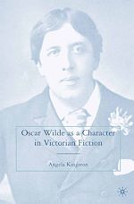 Télécharger le livre :  Oscar Wilde as a Character in Victorian Fiction