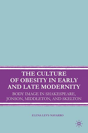 Téléchargez le livre :  The Culture of Obesity in Early and Late Modernity