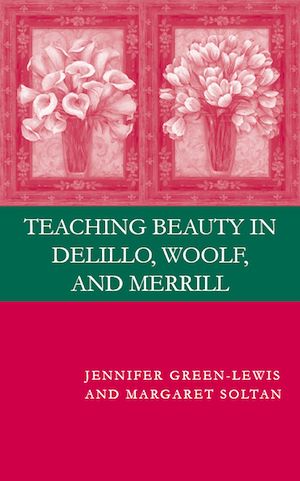 Téléchargez le livre :  Teaching Beauty in DeLillo, Woolf, and Merrill