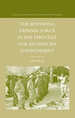 Télécharger le livre :  The Botswana Defense Force in the Struggle for an African Environment