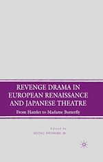 Télécharger le livre :  Revenge Drama in European Renaissance and Japanese Theatre