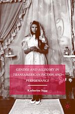 Télécharger le livre :  Gender and Allegory in Transamerican Fiction and Performance