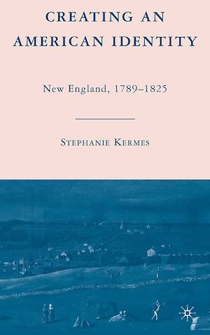 Téléchargez le livre :  Creating an American Identity