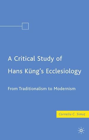 Téléchargez le livre :  A Critical Study of Hans Küng's Ecclesiology