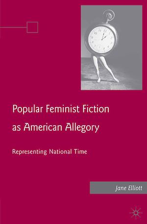 Téléchargez le livre :  Popular Feminist Fiction as American Allegory