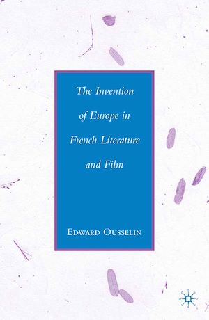 Téléchargez le livre :  The Invention of Europe in French Literature and Film