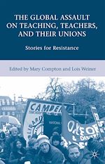 Télécharger le livre :  The Global Assault on Teaching, Teachers, and their Unions