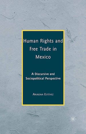 Téléchargez le livre :  Human Rights and Free Trade in Mexico
