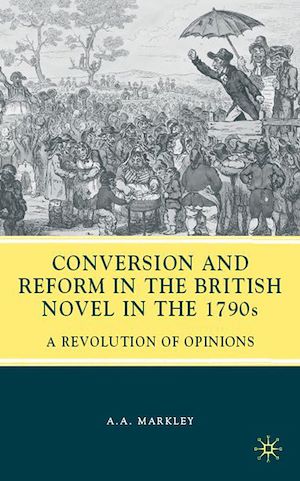 Téléchargez le livre :  Conversion and Reform in the British Novel in the 1790s