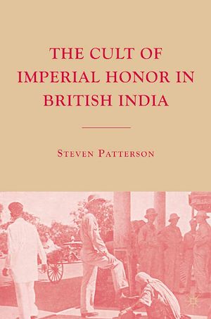 Téléchargez le livre :  The Cult of Imperial Honor in British India