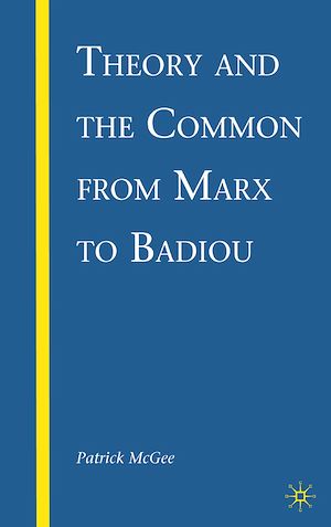 Téléchargez le livre :  Theory and the Common from Marx to Badiou