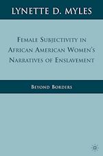 Télécharger le livre :  Female Subjectivity in African American Women's Narratives of Enslavement
