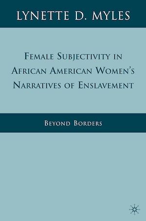 Téléchargez le livre :  Female Subjectivity in African American Women's Narratives of Enslavement