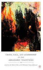 Télécharger le livre :  Crisis, Call, and Leadership in the Abrahamic Traditions