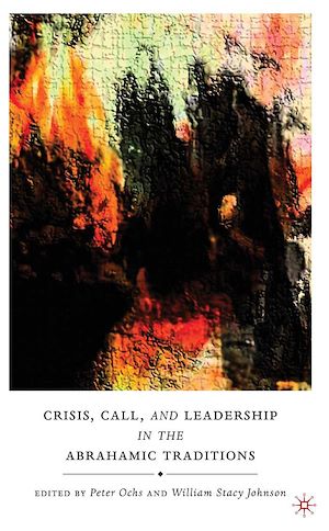 Téléchargez le livre :  Crisis, Call, and Leadership in the Abrahamic Traditions
