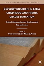 Télécharger le livre :  Developmentalism in Early Childhood and Middle Grades Education