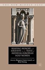 Download this eBook Reading Memory and Identity in the Texts of Medieval European Holy Women