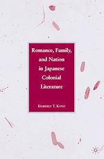 Télécharger le livre :  Romance, Family, and Nation in Japanese Colonial Literature