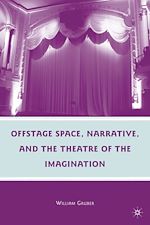 Télécharger le livre :  Offstage Space, Narrative, and the Theatre of the Imagination