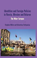 Télécharger le livre :  Identities and Foreign Policies in Russia, Ukraine and Belarus