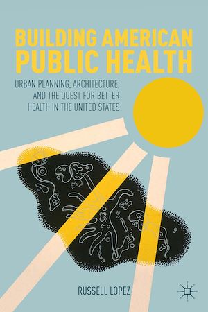 Téléchargez le livre :  Building American Public Health