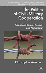 Download this eBook The Politics of Civil-Military Cooperation