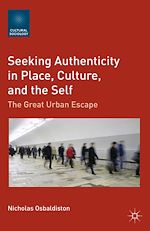 Télécharger le livre :  Seeking Authenticity in Place, Culture, and the Self