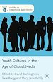 Télécharger le livre :  Youth Cultures in the Age of Global Media