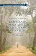 Télécharger le livre :  Democratic Ideals and the Politicization of Nature